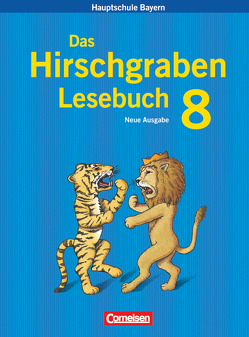 Das Hirschgraben Lesebuch – Mittelschule Bayern – 8. Jahrgangsstufe von Arbeus,  Renate, Häußler,  Eva-Marie, Kitzig,  Claudia, Klotz,  Thomas, Knobloch,  Jörg