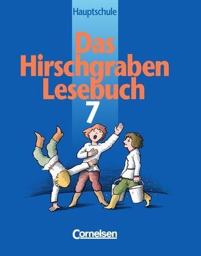 Das Hirschgraben Lesebuch – Mittelschule Bayern und Hauptschule Baden-Württemberg / 7. Jahrgangsstufe – Schülerbuch von Arbeus,  Renate, Haller,  Horst, Häußler,  Eva-Marie, Kitzig,  Claudia, Knobloch,  Jörg, Kohrs,  Peter, Lohrer,  Konrad, Stocker,  Karl