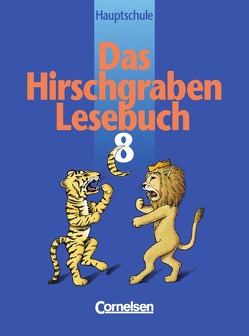 Das Hirschgraben Lesebuch – Mittelschule Bayern und Hauptschule Baden-Württemberg / 8. Jahrgangsstufe – Schülerbuch von Arbeus,  Renate, Häußler,  Eva-Marie, Kitzig,  Claudia, Klotz,  Thomas, Knobloch,  Jörg