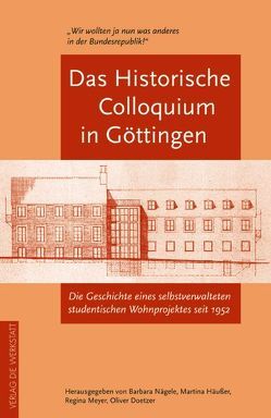 Das Historische Colloquium in Göttingen von Doetzer,  Oliver, Häusser,  Martina, Mêyer,  Regina, Nägele,  Barbara