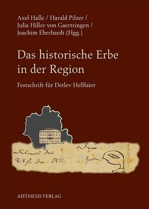 Das historische Erbe in der Region von Arnold,  Werner, Boetticher,  Manfred von, Capelle,  Irmlind, Eberhardt,  Joachim, Faber,  Ralf, Füllner,  Bernd, Halle,  Axel, Hellfaier,  Susanne, Hilgemann,  Klaus, Hiller von Gaertringen,  Julia, Knoche,  Michael, Kowark,  Hannelore, Lüpkes,  Vera, Niebuhr,  Hermann, Pilzer,  Harald, Raabe,  Paul, Scheffler,  Jürgen, Schmalor,  Hermann-Josef, Schmitz,  Wolfgang, Siebert,  Irmgard, Springhorn,  Rainer, Tielke,  Martin, Tiggesbäumker,  Günter, Treude,  Elke, Veit,  Joachim, Vogt,  Michael, Zelle,  Michael