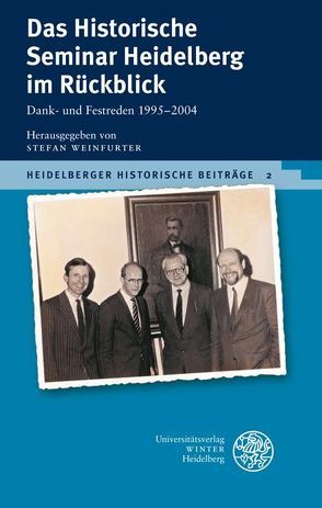 Das Historische Seminar Heidelberg im Rückblick von Weinfurter,  Stefan