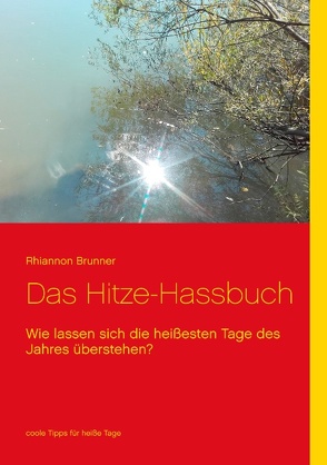 Das Hitze-Hassbuch von Brunner,  Rhiannon