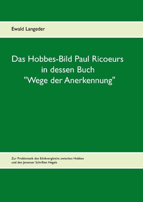 Das Hobbes-Bild Paul Ricoeurs in dessen Buch „Wege der Anerkennung“ von Langeder,  Ewald