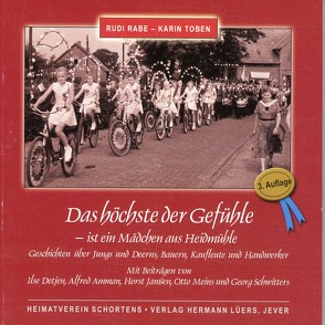 Das höchste der Gefühle – ist ein Mädchen aus Heidmühle von Amman,  Alfred, Detjen,  Ilse, Jaußen,  Horst, Meier,  Otto, Rabe,  Rudi, Schwitter,  Georg, Toben,  Karin