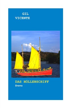 Portugiesische Klassiker / Das Höllenschiff von Benning,  Kristen, Vicente,  Gil