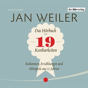 Das Hörbuch der 19 Kostbarkeiten von Haase,  Matthias, Hill,  Martina, Weiler,  Jan