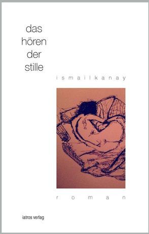 das hören der stille von kanay,  ismail