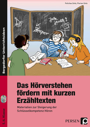 Das Hörverstehen fördern mit kurzen Erzähltexten von Zeitz,  Felicitas, Zeitz,  Florian