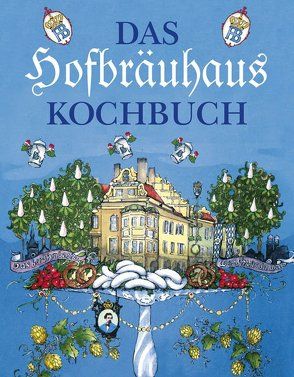 Das Hofbräuhaus-Kochbuch von ZS-Team