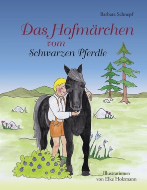 Das Hofmärchen vom Schwarzen Pferdle von Forstnig,  Jakob V., Schnepf,  Barbara