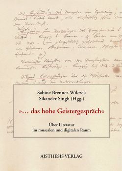 … das hohe Geistergespräch von Barth,  Peter, Brenner-Wilczek,  Sabine, Cepl-Kaufmann,  Gertrude, Forte,  Dieter, Füllner,  Bernd, Füllner,  Karin, Goedden,  Walter, Golz,  Jochen, Grywatsch,  Jochen, Hollender,  Martin, Ilbrig,  Cornelia, Jordan,  Lothar, Kaukoreit,  Volker, Klein,  Sonja, Köster,  Gaby, Kruse,  Joseph A, Liedtke,  Christian, Roth,  Ursula, Schwabach-Albrecht,  Susanne, Singh,  Sikander, Stahl,  Enno, Stilett,  Hans, Vahle,  Heidemarie