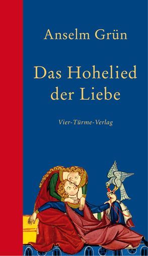 Das Hohelied der Liebe von Grün,  Anselm