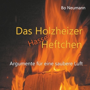 Das Holzheizerhasserheftchen von Neumann,  Bo