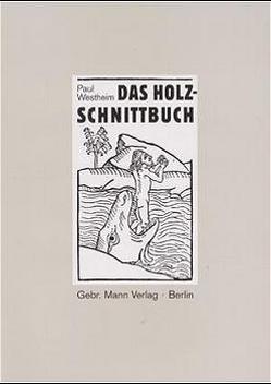 Das Holzschnittbuch von Prinz,  Ursula, Westheim,  Paul