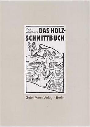 Das Holzschnittbuch von Prinz,  Ursula, Westheim,  Paul