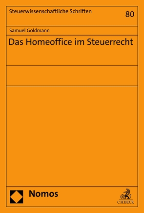 Das Homeoffice im Steuerrecht von Goldmann,  Samuel