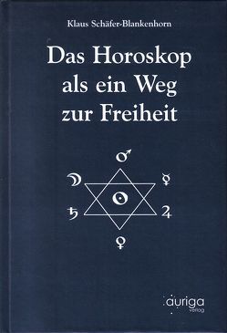 Das Horoskop als ein Weg zur Freiheit von Schäfer-Blankenhorn,  Klaus