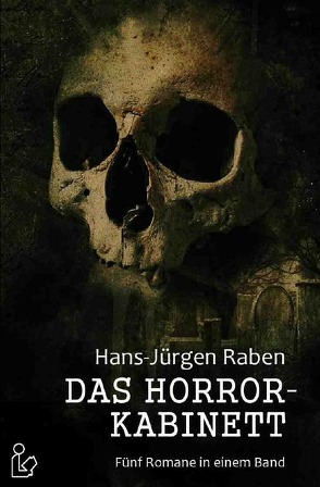 DAS HORROR-KABINETT von Raben,  Hans-Jürgen