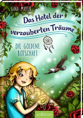 Das Hotel der verzauberten Träume – Die goldene Botschaft (Das Hotel der verzauberten Träume 3) von Jasionowski,  Gloria, Mayer,  Gina