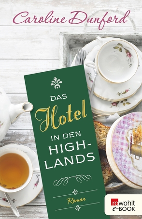 Das Hotel in den Highlands von Dunford,  Caroline, Längsfeld,  Sabine