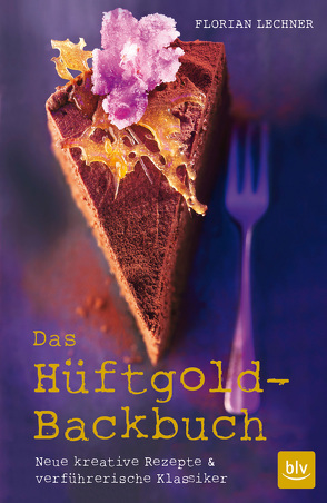 Das Hüftgold-Backbuch von Lechner,  Florian