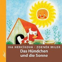 Das Hündchen und die Sonne von Hercíková,  Iva, Miler,  Zdeněk