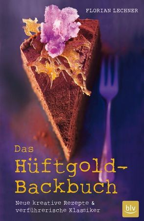 Das Hüftgold-Backbuch von Lechner,  Florian