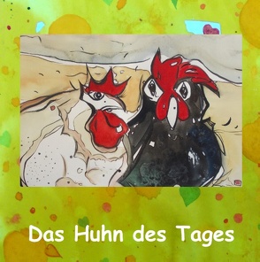 Das Huhn des Tages von Luschner-Schiller,  Gisela