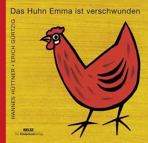 Das Huhn Emma ist verschwunden von Gürtzig,  Erich, Hüttner,  Verena