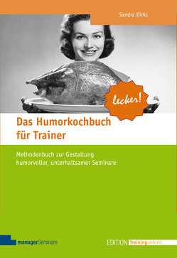 Das Humorkochbuch für Trainer von Dirks,  Sandra