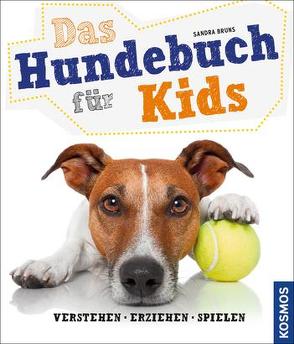 Das Hundebuch für Kids von Bruns,  Sandra