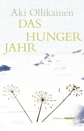 Das Hungerjahr von Fröba,  Gudrun, Moster,  Stefan, Ollikainen,  Aki