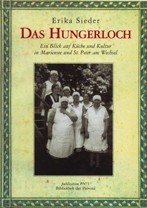 Das Hungerloch von Hanak,  Elfriede, Marousek,  Daniel, Pils,  Richard, Sieder,  Erika