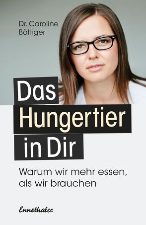 Das Hungertier in Dir von Böttiger,  Caroline