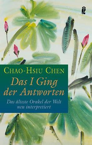 Das I Ging der Antworten von Chen,  Chao-Hsiu