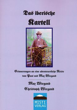 Das iberische Kartell (in altdeutscher Schrift) von Wiegand,  Christoph, Wiegand,  Max