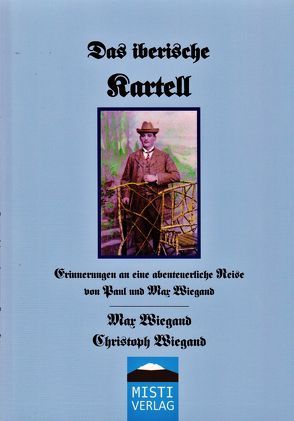 Das iberische Kartell von Wiegand,  Christoph, Wiegand,  Max