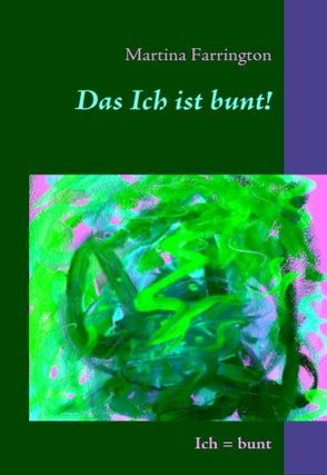 Das Ich ist bunt! von Farrington,  Martina