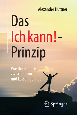 Das Ich kann!-Prinzip von Hüttner,  Alexander