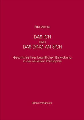 Das Ich und das Ding an sich von Asmus,  Paul, Brunner,  Thomas