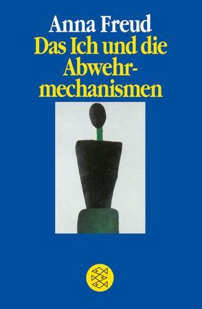 Das Ich und die Abwehrmechanismen von Freud,  Anna