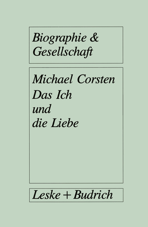 Das Ich und die Liebe von Corsten,  Michael