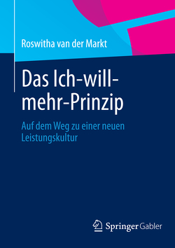 Das Ich-will-mehr-Prinzip von van der Markt,  Roswitha A.