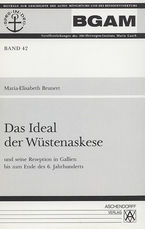 Das Ideal der Wüstenaskese von Brunert,  Marie E