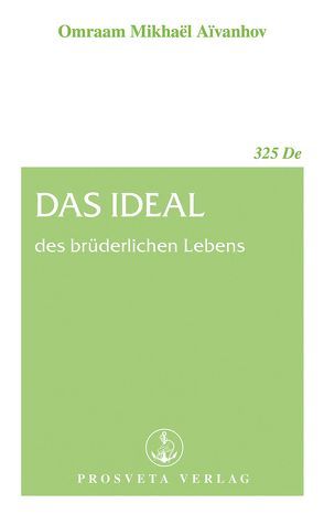 Das Ideal des brüderlichen Lebens von Aivanhov,  Omraam M