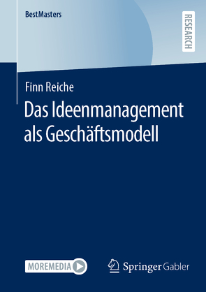 Das Ideenmanagement als Geschäftsmodell von Reiche,  Finn