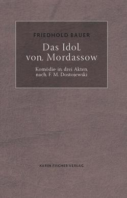 Das Idol von Mordassow von Bauer,  Friedhold