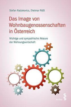 Das Image von Wohnbaugenossenschaften in Österreich von Radakovics,  Stefan, Roessl,  Dietmar