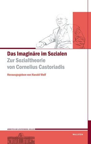 Das Imaginäre im Sozialen von Wolf,  Harald